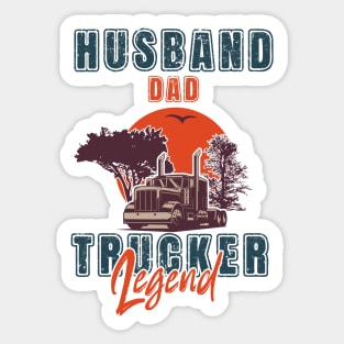 Big loads rig trucker, Husband Dad Trucker Legend Sticker